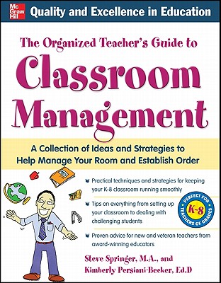 The Organized Teacher's Guide to Classroom Management - Persiani, Kimberly, and Springer, Steve