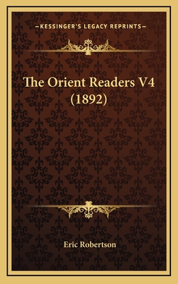 The Orient Readers V4 (1892) - Robertson, Eric, Mr.