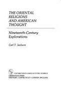 The Oriental Religions and American Thought: Nineteenth-Century Explorations