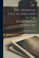 The Oriental Tale in England in the Eighteenth Century