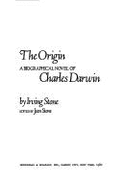 The Origin: A Biographical Novel of Charles Darwin - Stone, Irving, and Stone, Jean (Photographer)