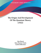 The Origin and Development of the Quantum Theory (1922)