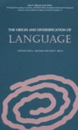 The Origin and Diversification of Language: (Distributed for the California Academy of Science)