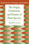 The Origin, Expansion, and Demise of Plant Species