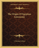 The Origin Of Egyptian Astronomy