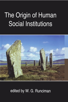 The Origin of Human Social Institutions - Runciman, W G (Editor)