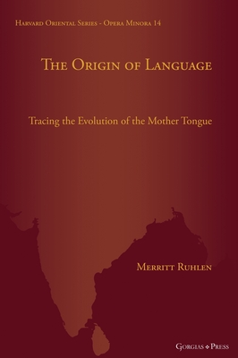 The Origin of Language: Tracing the Evolution of the Mother Tongue - Ruhlen, Merritt
