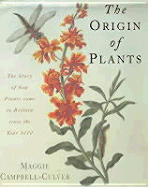 The Origin of Plants: The People and Plants That Have Shaped Britain's Garden History Since He Year 1000