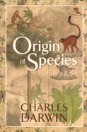 The Origin of Species: By Means of Natural Selection or the Preservation of Favoured Races in the Struggle for Life - Darwin, Charles, Professor