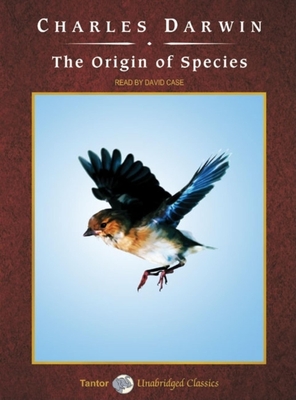 The Origin of Species - Darwin, Charles, Professor, and Case (Narrator)