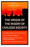 The Origin of the Misery of Civilized Society