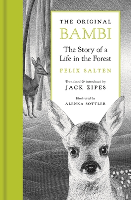 The Original Bambi: The Story of a Life in the Forest - Salten, Felix, and Zipes, Jack (Introduction by)