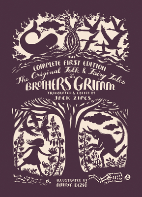 The Original Folk and Fairy Tales of the Brothers Grimm - Grimm, Jacob, and Grimm, Wilhelm, and Zipes, Jack (Translated by)