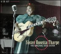 The Original Soul Sister - Sister Rosetta Tharpe