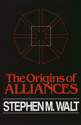 The Origins of Alliances - Walt, Stephen M