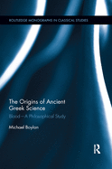 The Origins of Ancient Greek Science: Blood--A Philosophical Study