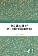 The Origins of Anti-Authoritarianism