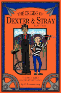 The Origins of Dexter & Stray, Part Two: The Man Who Knows Everything