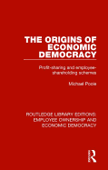 The Origins of Economic Democracy: Profit Sharing and Employee Shareholding Schemes