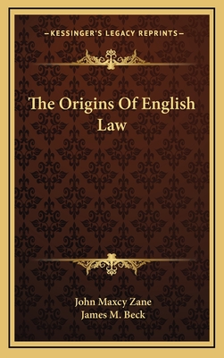 The Origins of English Law - Zane, John Maxcy, and Beck, James M (Introduction by)