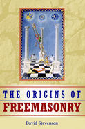 The Origins of Freemasonry: Scotland's Century, 1590-1710