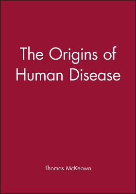 The Origins of Human Disease - McKeown, Thomas