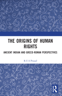 The Origins of Human Rights: Ancient Indian and Greco-Roman Perspectives