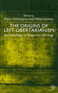 The Origins of Left-Libertarianism: An Anthology of Historical Writings