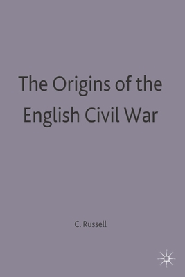The Origins of the English Civil War - Russell, Conrad (Editor)