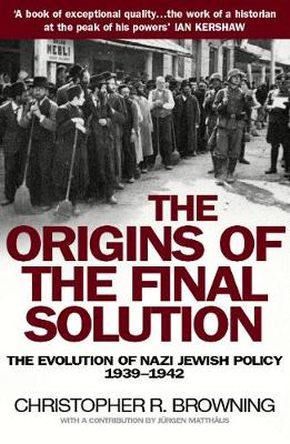 The Origins of the Final Solution - Browning, Christopher