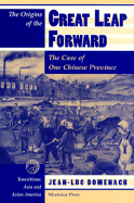 The Origins of the Great Leap Forward: The Case of One Chinese Province