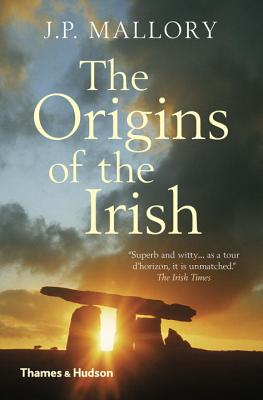 The Origins of the Irish - Mallory, J P