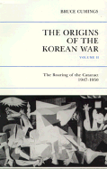 The Origins of the Korean War, Volume II: The Roaring of the Cataract, 1947-1950