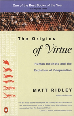 The Origins of Virtue: Human Instincts And the Evolution of Cooperation - 