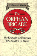 The Orphan Brigade - Davis, Warren C