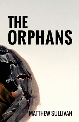 The Orphans - Sullivan, Matthew