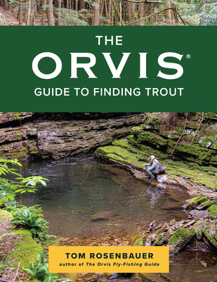The Orvis Guide to Finding Trout - Rosenbauer, Tom