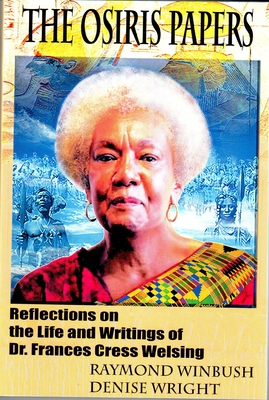 The Osiris Papers: Reflections on the Life and Writings of Dr. Frances Cress Welsing - Winbush, Raymond (Editor), and Wright, Denise (Editor)