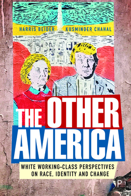 The Other America: White Working Class Perspectives on Race, Identity and Change - Beider, Harris, and Chahal, Kusminder