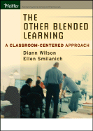 The Other Blended Learning: A Classroom-Centered Approach