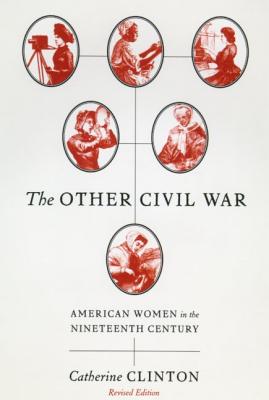 The Other Civil War - Clinton, Catherine, and Colbert, C C