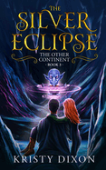 The Other Continent: The Silver Eclipse