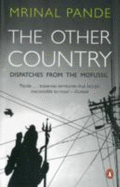 The Other Country: Dispatches from the Mofussil