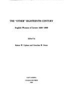 The Other Eighteenth Century: English Women of Letters, 1660-1800