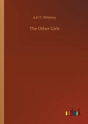 The Other Girls - Whitney, A D T