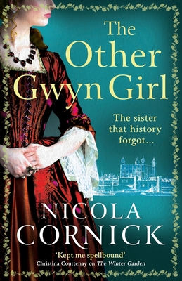 The Other Gwyn Girl: The BRAND NEW spellbinding, captivating timeslip novel from Nicola Cornick for 2024 - Cornick, Nicola