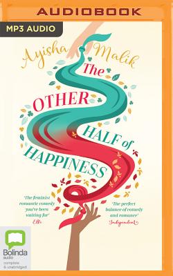 The Other Half of Happiness - Malik, Ayisha, and Sharma, Rita (Read by)