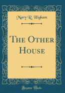 The Other House (Classic Reprint)