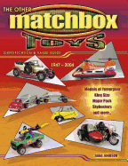The Other Matchbox Toys 1947-2004: Identification & Value Guide - Johnson, Dana