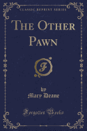 The Other Pawn (Classic Reprint)